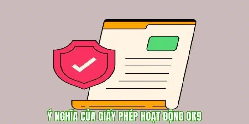 Giấy phép hoạt động chứng minh được sự uy tín của nhà cái