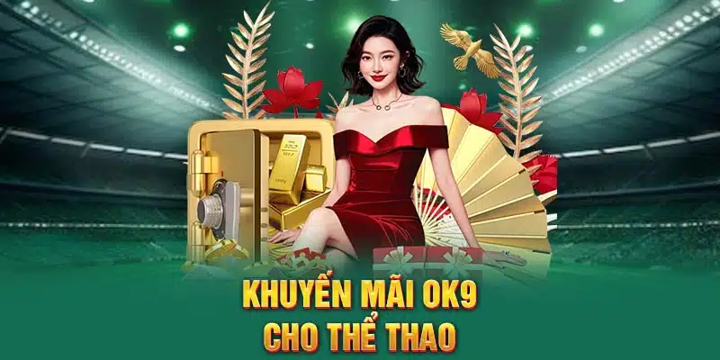 Khuyến mãi OK9 cho thể thao