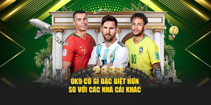 OK9 có gì đặc biệt hơn so với các nhà cái khác
