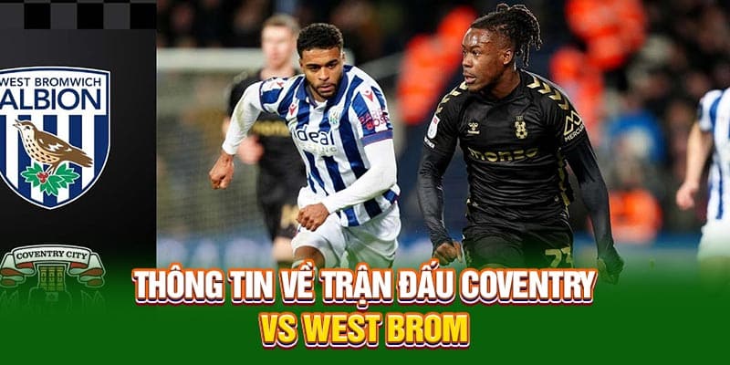Thông tin về trận đấu Coventry vs West Brom