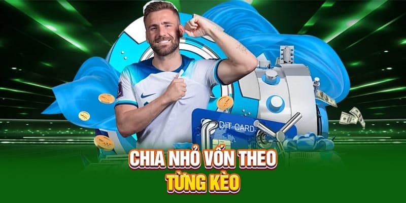 Chia nhỏ vốn theo từng kèo